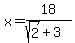 x=18%2F%28sqrt%282%29%2B3%29