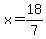x=18%2F7