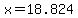 x=18.824