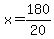 x=180%2F20