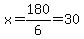 x=180%2F6=30