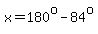 x=180%5Eo-84%5Eo
