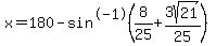 x=180-sin%5E-1%288%2F25%2B3sqrt%2821%29%2F25%29