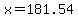 x=181.54