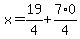 x=19%2F4%2B7%2A0%2F4