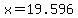 x=19.596