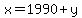 x=1990%2By