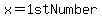 x=1stNumber
