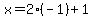 x=2%28-1%29%2B1