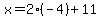 x=2%28-4%29%2B11