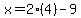\"x=2%284%29-9\"
