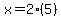 x=2%285%29