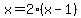 x=2%28x-1%29