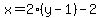 x=2%28y-1%29-2