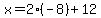 x=2%2A%28-8%29%2B12