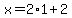 x=2%2A1%2B2