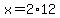 x=2%2A12