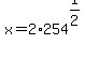 x=2%2A254%5E%281%2F2%29