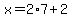 x=2%2A7%2B2+