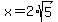 x=2%2Asqrt%285%29