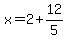 x=2%2B12%2F5