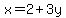 x=2%2B3y