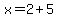 x=2%2B5