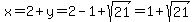 x=2%2By=2-1%2Bsqrt%2821%29=1%2Bsqrt%2821%29
