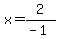 x=2%2F%28-1%29