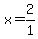 x=2%2F1