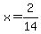 x=2%2F14