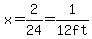 x=2%2F24=1%2F12+ft