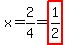 x=2%2F4=highlight%281%2F2%29