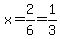 x=2%2F6=1%2F3