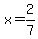 x=2%2F7