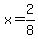 x=2%2F8