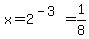 x=2%5E%28-3%29=1%2F8