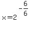 x=2%5E%28-6%2F6%29%5E%22%22