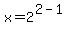 x=2%5E%282-1%29