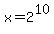 x=2%5E10