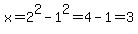 x=2%5E2-1%5E2=4-1=3