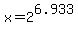 x=2%5E6.933