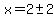 x=2+%2B-+2