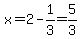 x=2-1%2F3=5%2F3