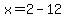 x=2-12