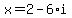 x=2-6%2Ai