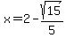 x=2-sqrt%2815%29%2F5