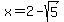 x=2-sqrt%285%29