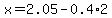 x=2.05-0.4%2A2