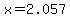 x=2.057